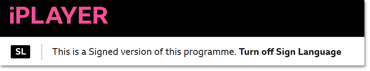 Image of the 'Sign Language' white banner that appears on the iPlayer website when watching a Signed programme