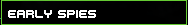 Early Spies Links - click to access more