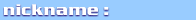 nickname