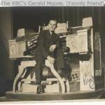 The BBC's Gerald Moore. A family friend. The BBC's Gerald Moore. A family friend.