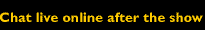 Chat online after the show