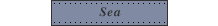 Sea