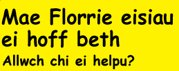 Mae Florrie eisiau ei hoff beth