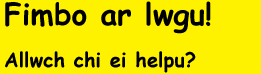 Mae Fimbo ar lwgu
