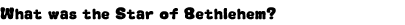 Graphic: What was the Star of Bethlehem? 