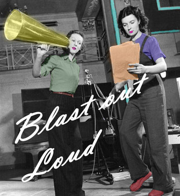 BLAST out LOUD