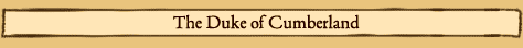 The Duke of Cumberland