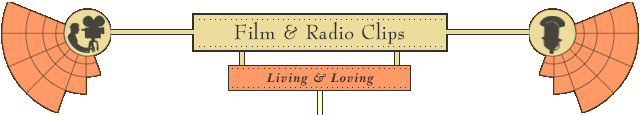 loving - click here to return to the Film and Radio Clips menu page.