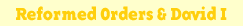 Reformed Orders and David I