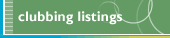 clubbing listings
