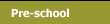 Preschool