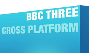 BBC THREE Cross Platform