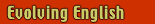 evolving English