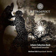 Review of Harpsichord Concertos (Retrospect Ensemble; harpsichord/director: Matthew Halls) 