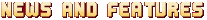 News and Features