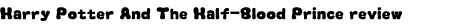 Graphic: Harry Potter And The Half-Blood Prince review