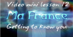 Ma France Video Lesson 12