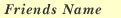 Friend's Name
