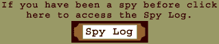 If you have been a spy before click here to access the spy log