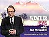 The BBC Weather with Ian McCaskill