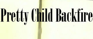 Pretty Child Backfire