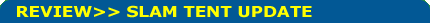 Image Text: Review>> Slam Tent Update