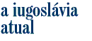 Yugoslavia today