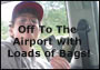 Of To The Airport With Loads Of Luggage